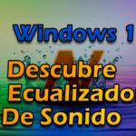 🎚️🎶¡Descubre cómo configurar y maximizar el ecualizador en Windows 10! 🎛️🔊